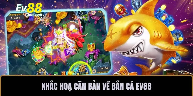Các trò chơi phổ biến trong bắn cá Ev88